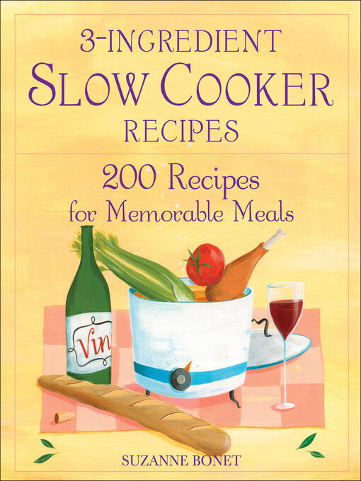 Title details for 3-Ingredient Slow Cooker Recipes by Suzanne Bonet - Available